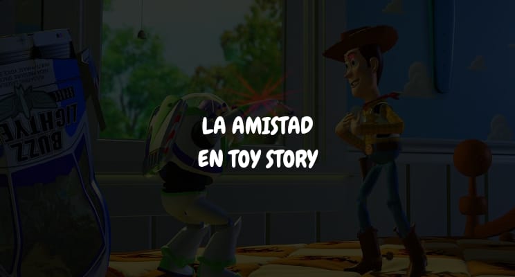 La amistad en Toy&nbsp;Story