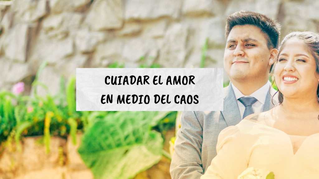 El arte de seguir siendo pareja en medio del&nbsp;caos