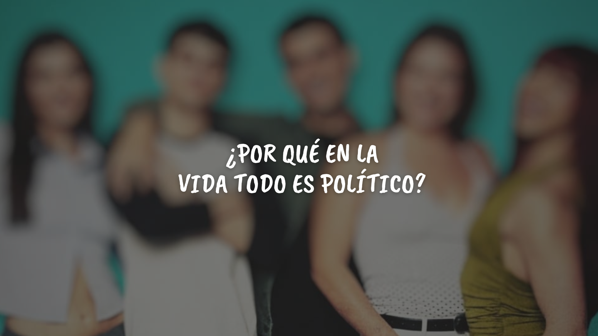 ¿Por qué todo es político?